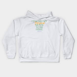 I paused my Tollywood movie to be here. Kids Hoodie